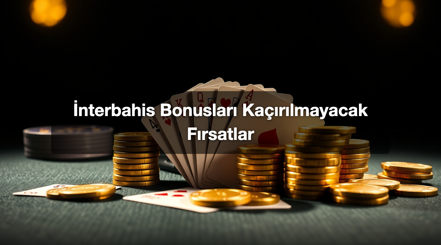 İnterbahis Bonusları Kaçırılmayacak Fırsatlar