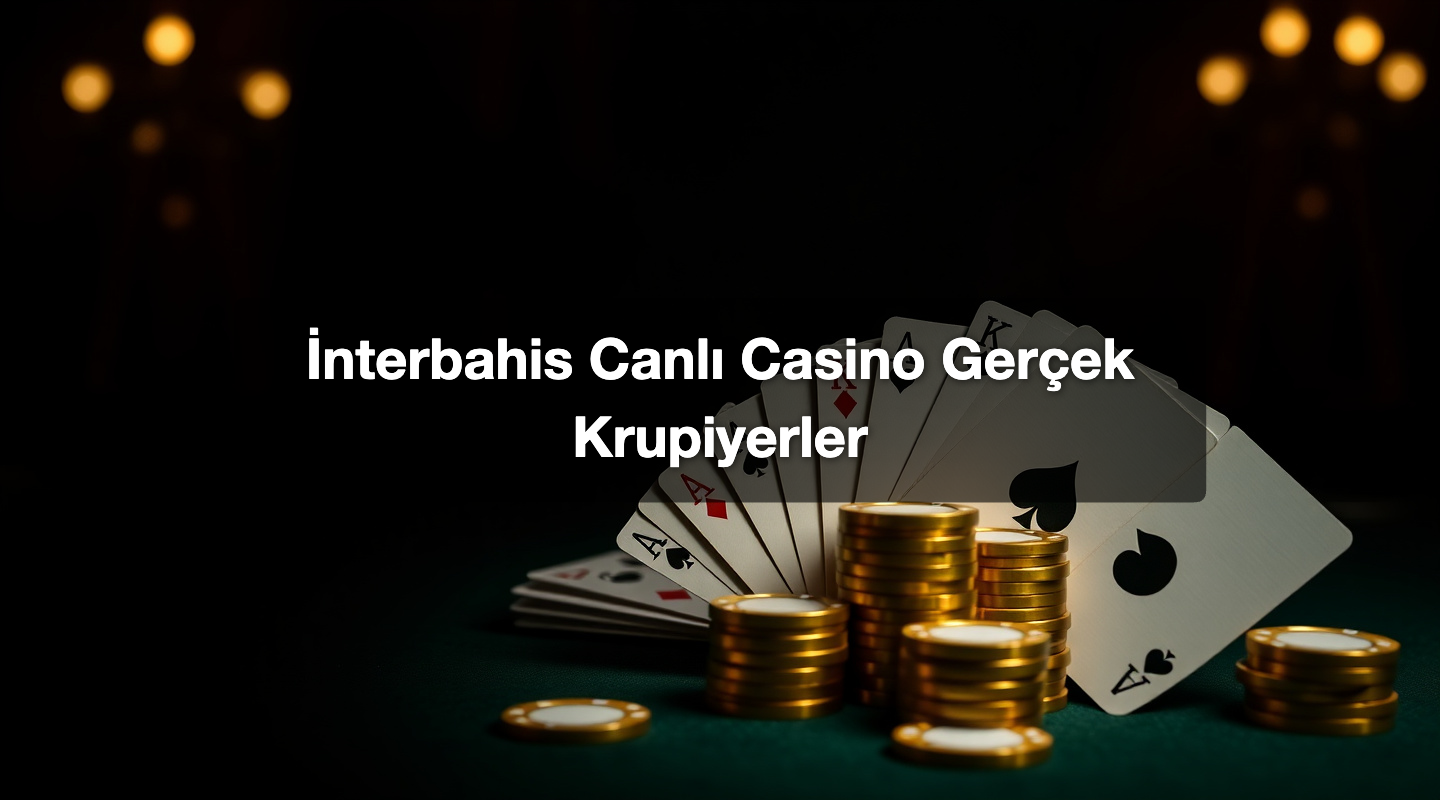 İnterbahis Canlı Casino Gerçek Krupiyerler